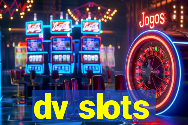 dv slots